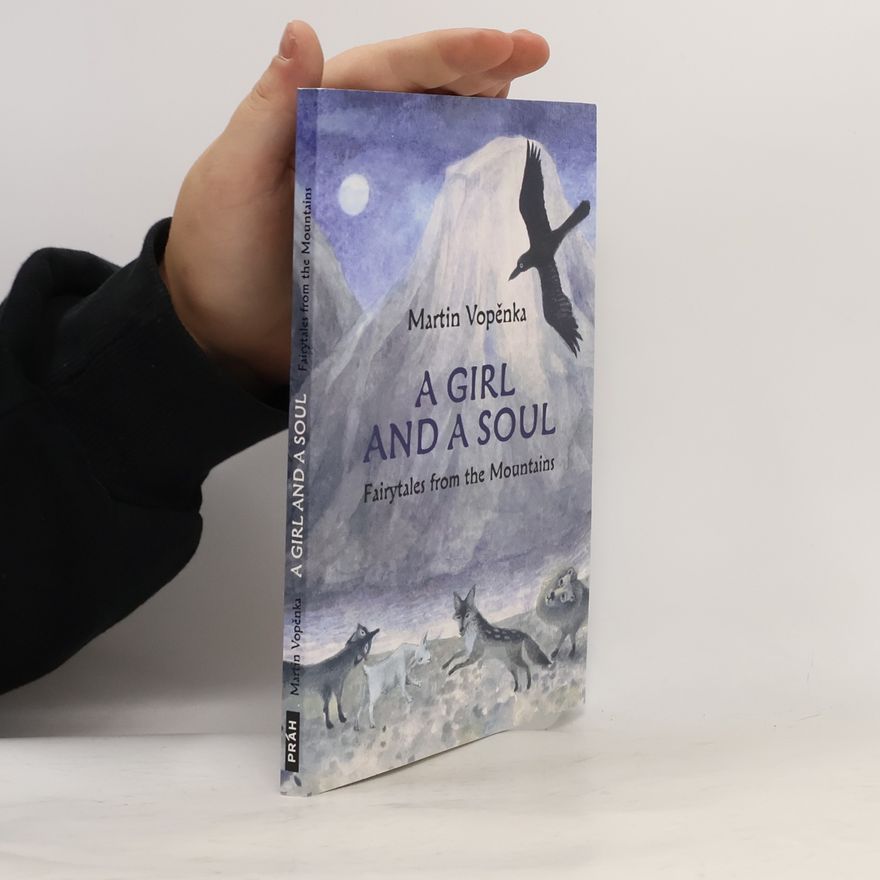 Anna Bryson Gustová A girl and a soul : fairytales from the mountains