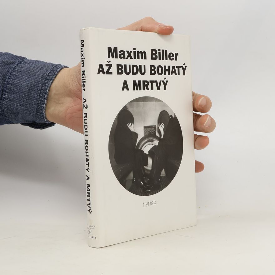 Maxim Biller Až budu bohatý a mrtvý