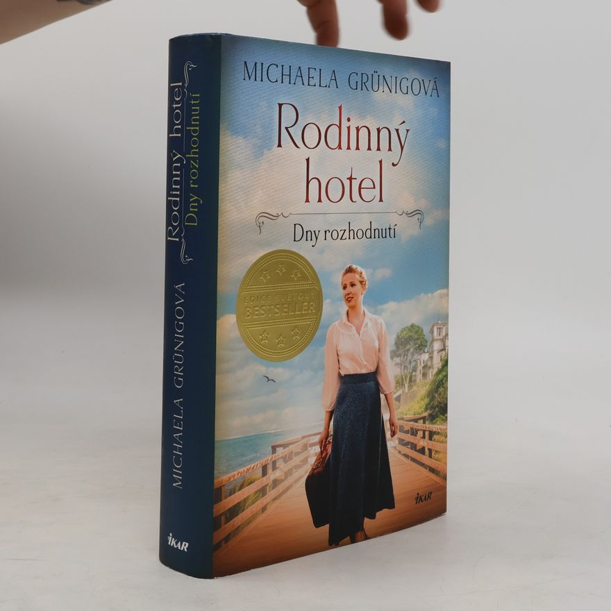 Michaela Grünig Rodinný hotel. Dny rozhodnutí