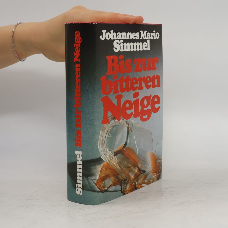 Johannes Mario Simmel Bis zur Bitteren Neige