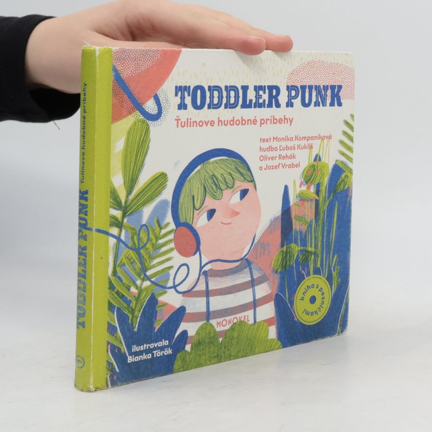 Monika Kompaníková Toddler punk. Ťulinove hudobné príbehy