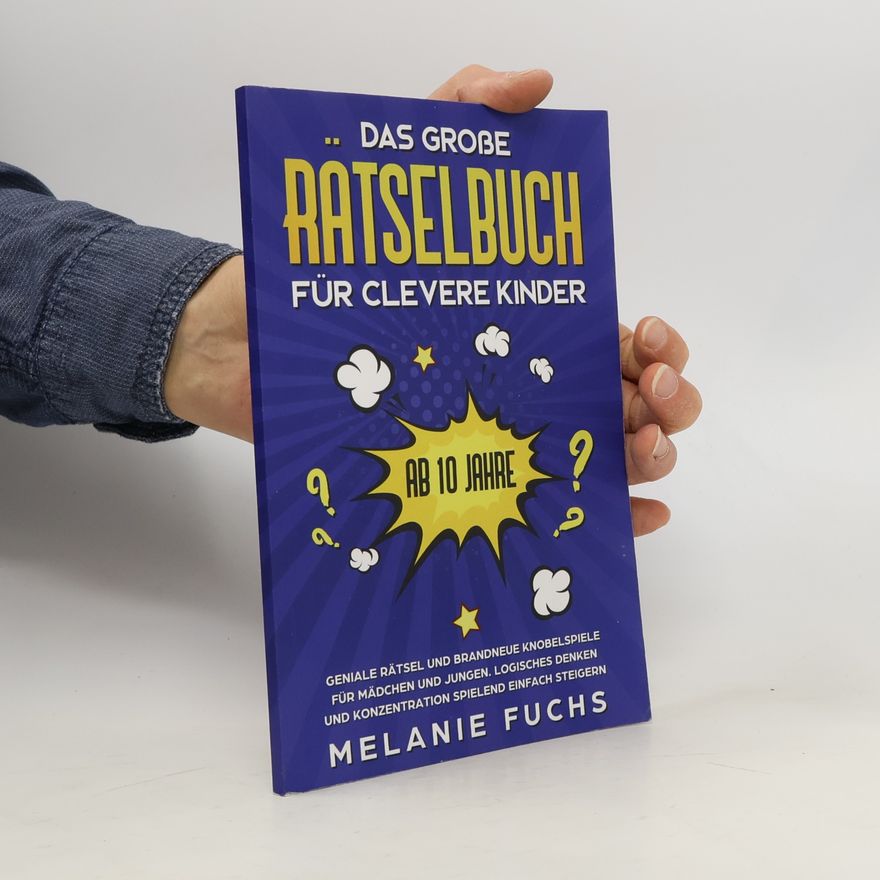 Melanie Fuchs Das große Rätselbuch für clevere Kinder (ab 10 Jahre)