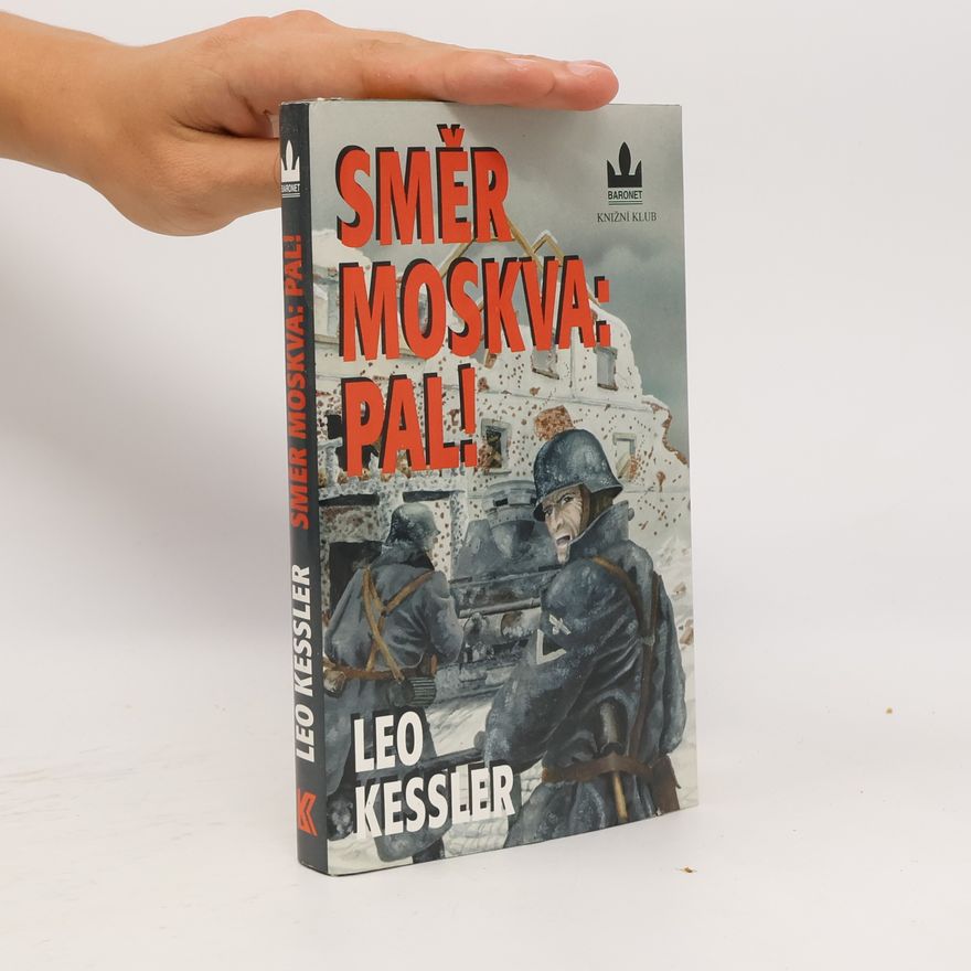 Leo Kessler Směr Moskva: Pal!