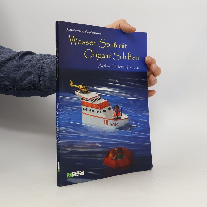 Jannie van Schuylenburg Wasser-Spaß mit Origami Schiffen