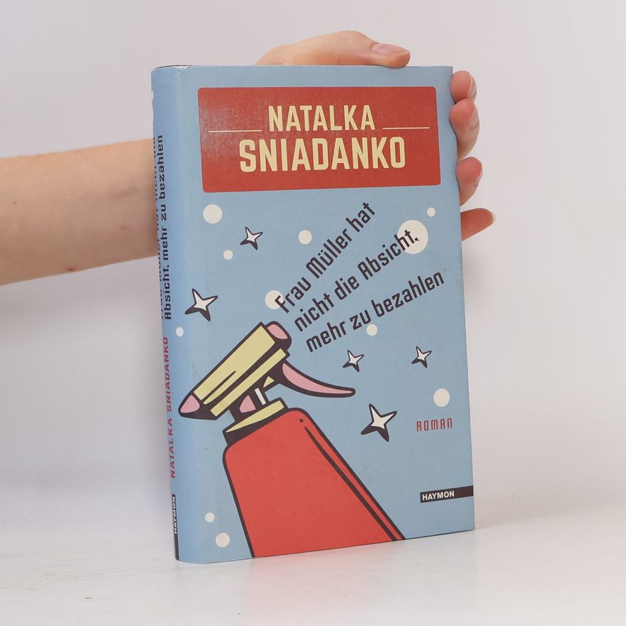 Natalka Sniadanko Frau Müller hat nicht die Absicht, mehr zu bezahlen