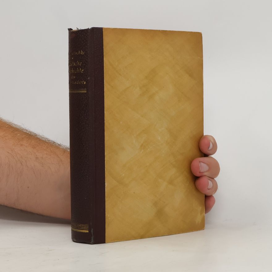 Heinrich von Treitschke Deutsche Geschichte des 19. Jahrhunderts. Band 1