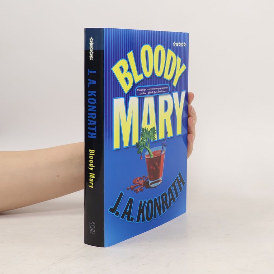 J. A. Konrath Bloody Mary : Jack Daniels mystery
