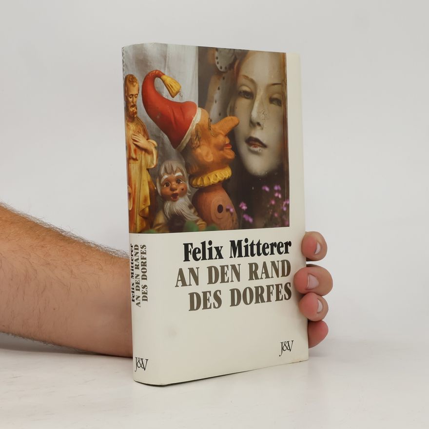 Felix Mitterer An den Rand des Dorfes