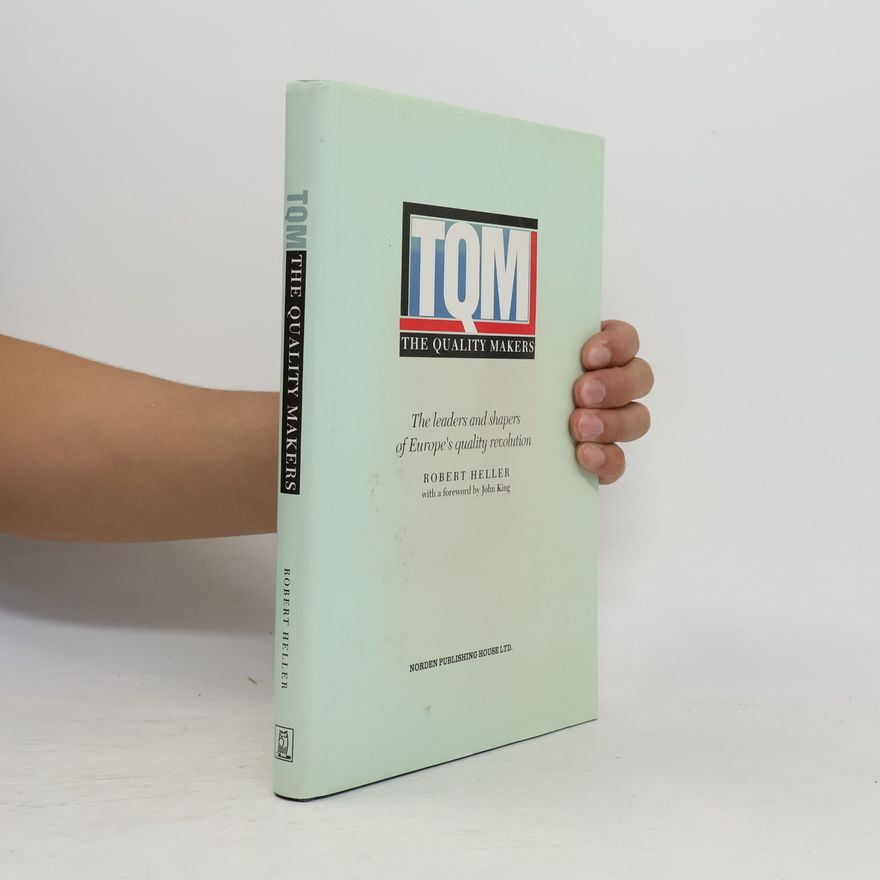 Robert Heller TQM. The Quality Makers
