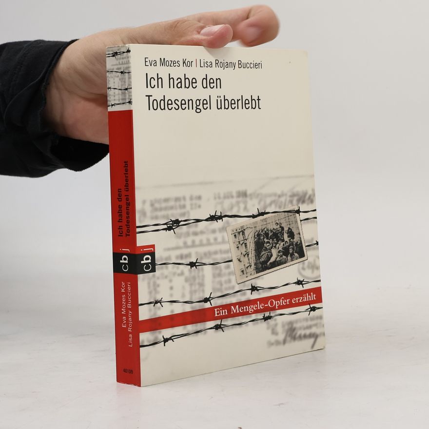 Eva Mozes Kor Ich habe den Todesengel überlebt