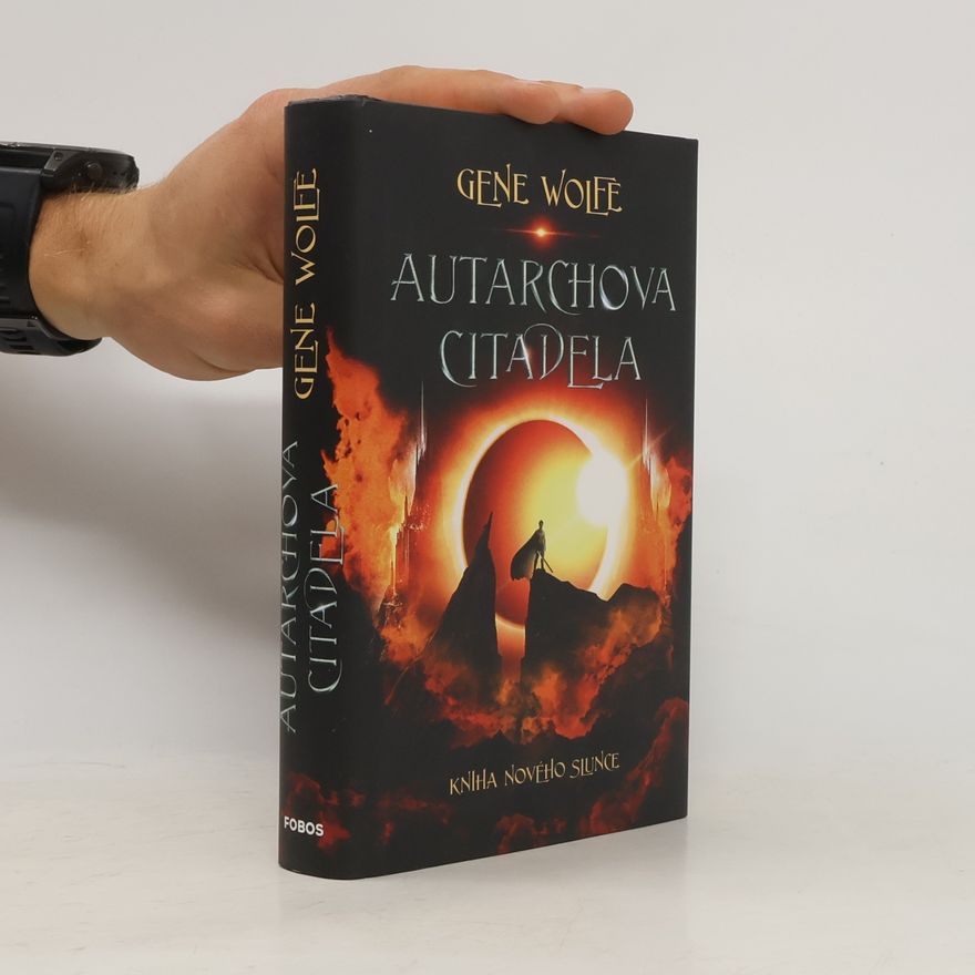 Gene Wolfe Kniha Nového Slunce. Autarchova citadela