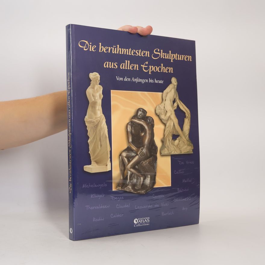 Autorenkollektiv Die berühmtesten Skulpturen aus allen Epochen
