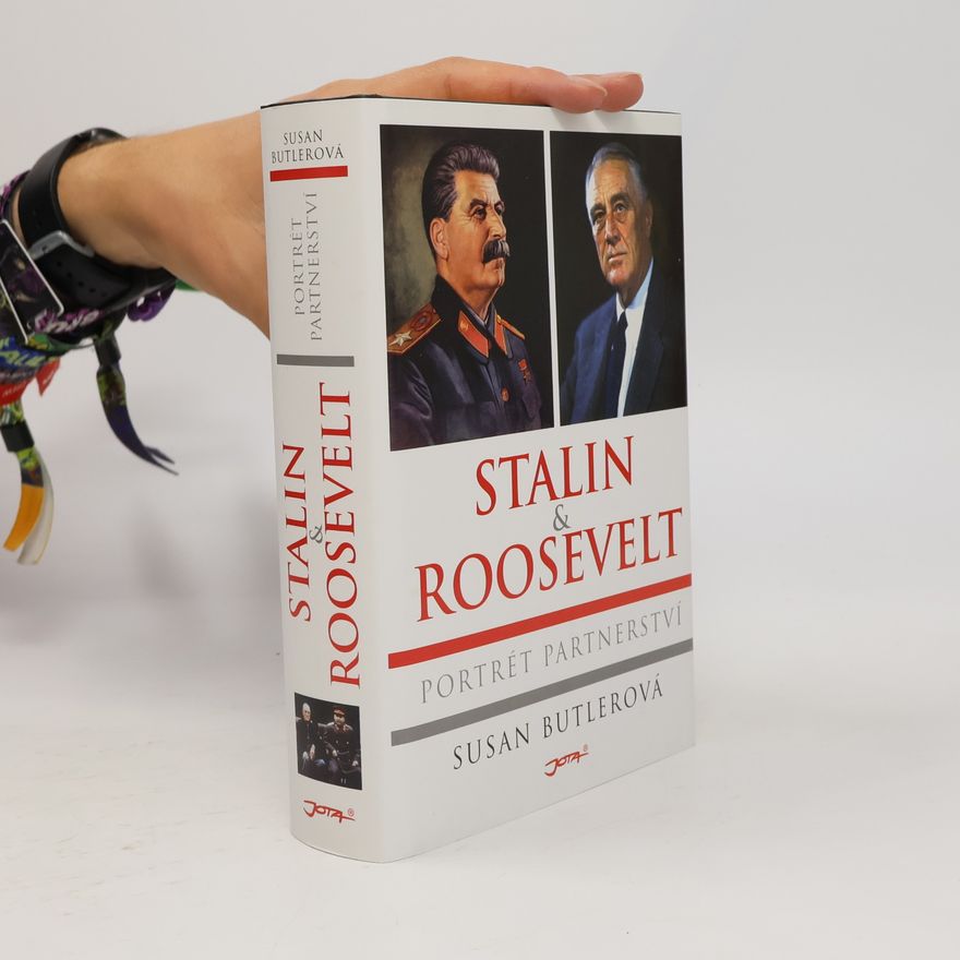 Susan Butler Stalin & Roosevelt. Portrét partnerství