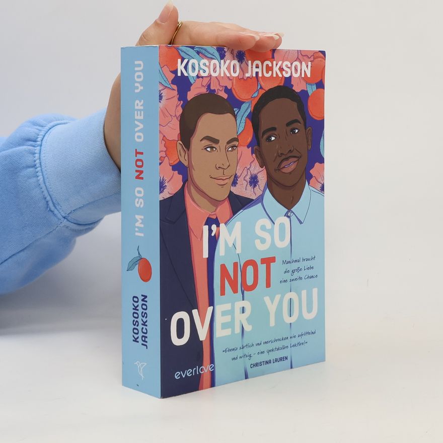 Kosoko Jackson I'm So (Not) Over You - Manchmal braucht die große Liebe eine zweite Chance
