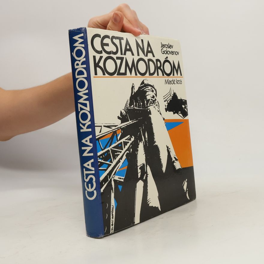 Jaroslav Kirillovič Golovanov Cesta na kozmodróm