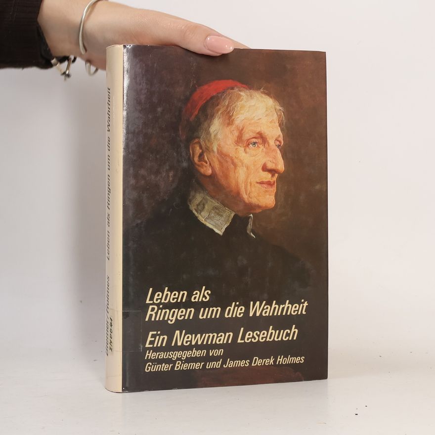John Henry Newman Leben als Ringen um die Wahrheit