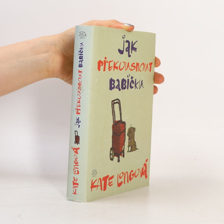 Kate Long Jak překousnout babičku