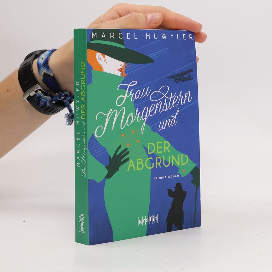 Marcel Huwyler Frau Morgenstern und der Abgrund