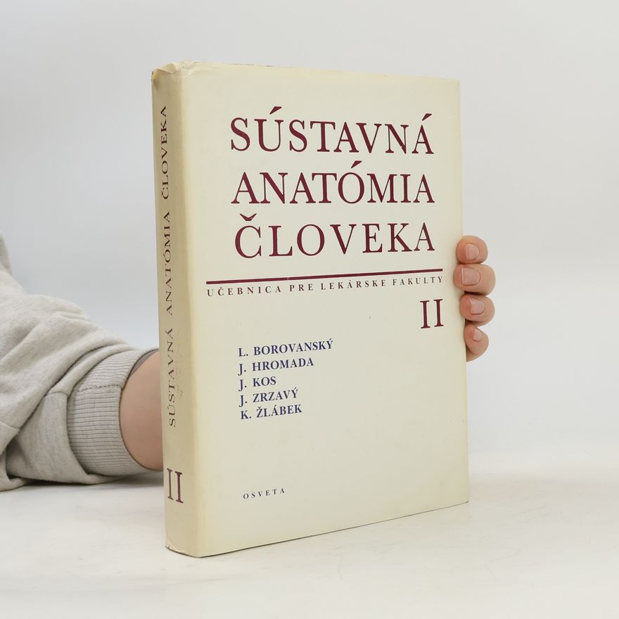 Ladislav Borovanský Sústavná anatómia človeka II. díl: učebnica pre lekárske fakulty