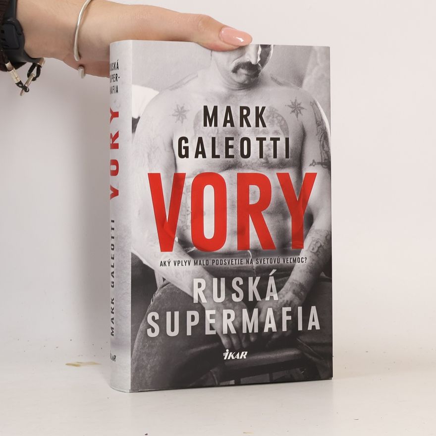 Mark Galeotti Vory. Ruská supermafia