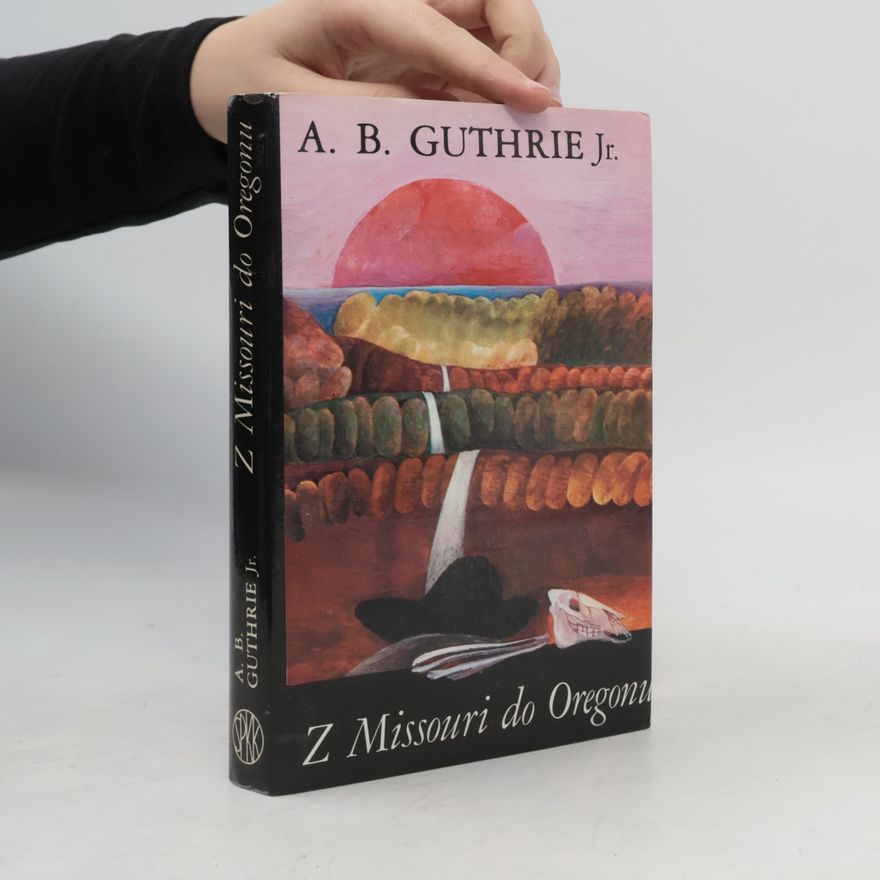 Alfred Bertram Guthrie Z Missouri do Oregonu