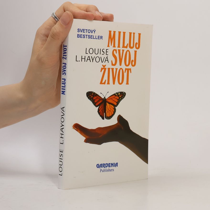 Louise Lynn Hay Miluj svoj život