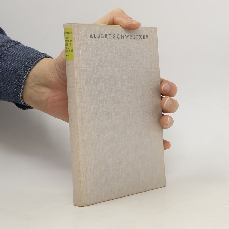 Albert Schweitzer Aus meinem Leben und Denken