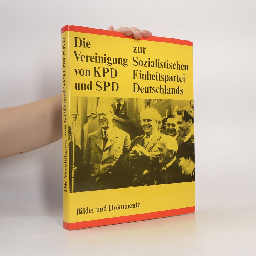 Autorenkollektiv Der Vereinigung von KPD und SPD zur Sozialistischen Einheitspartei Deutschlands