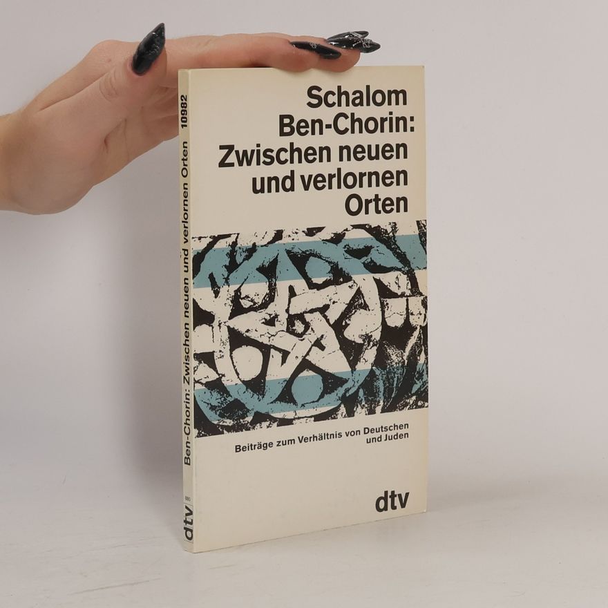 Schalom Ben-Chorin Zwischen neuen und verlornen Orten