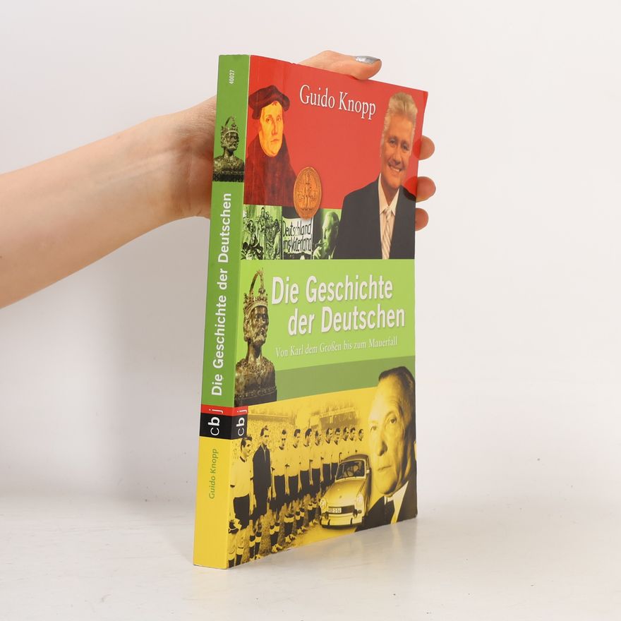 Guido Knopp Die Geschichte der Deutschen