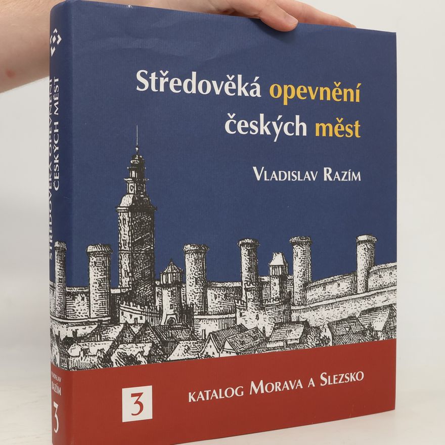 Vladislav Razím Středověká opevnění českých měst. 3, Katalog Morava a Slezsko