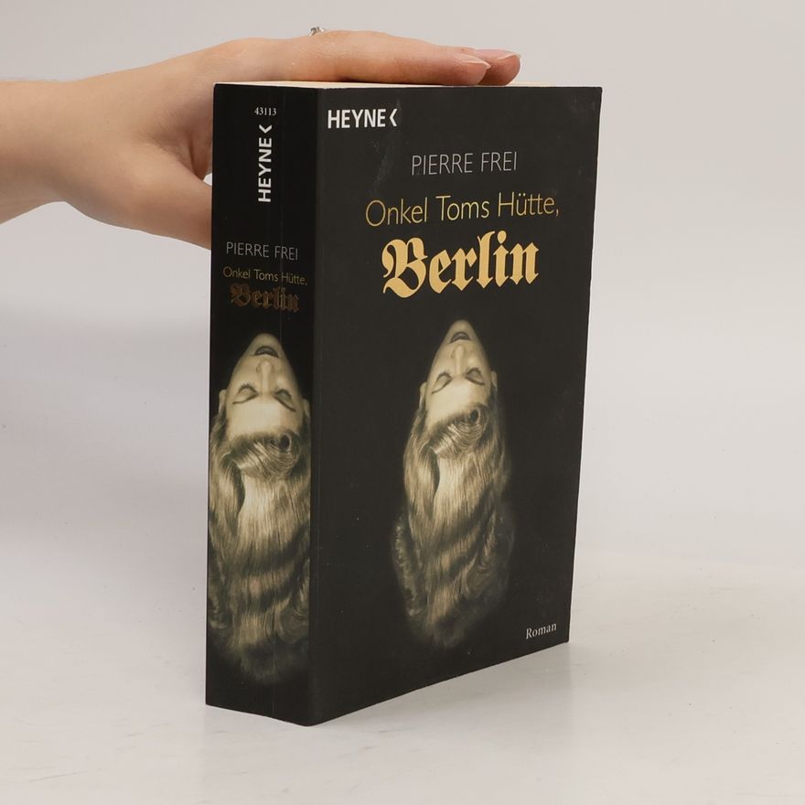 Pierre Frei Onkel Toms Hütte, Berlin