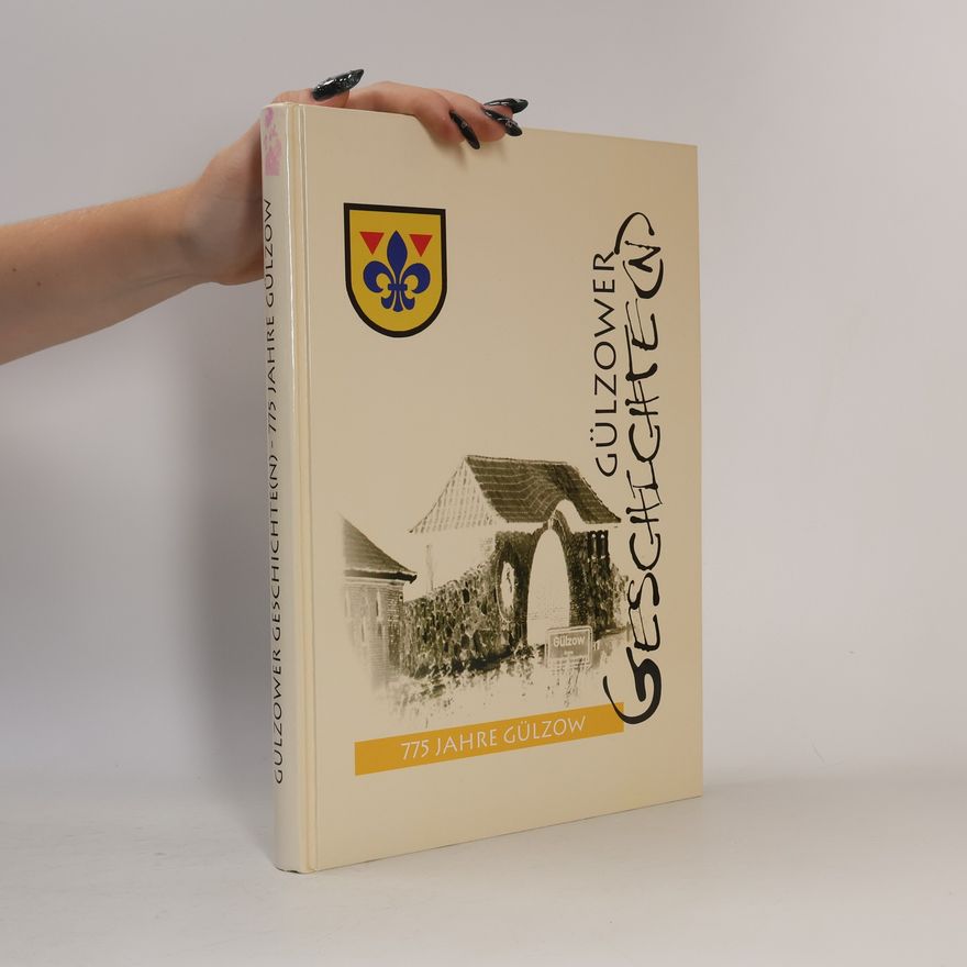 Autorenkollektiv Gülzower Geschichten 775 Jahre Gülzow