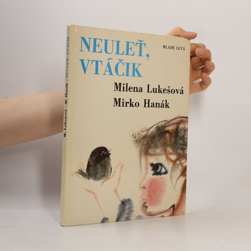 Milena Lukešová Neuleť, ptáčku