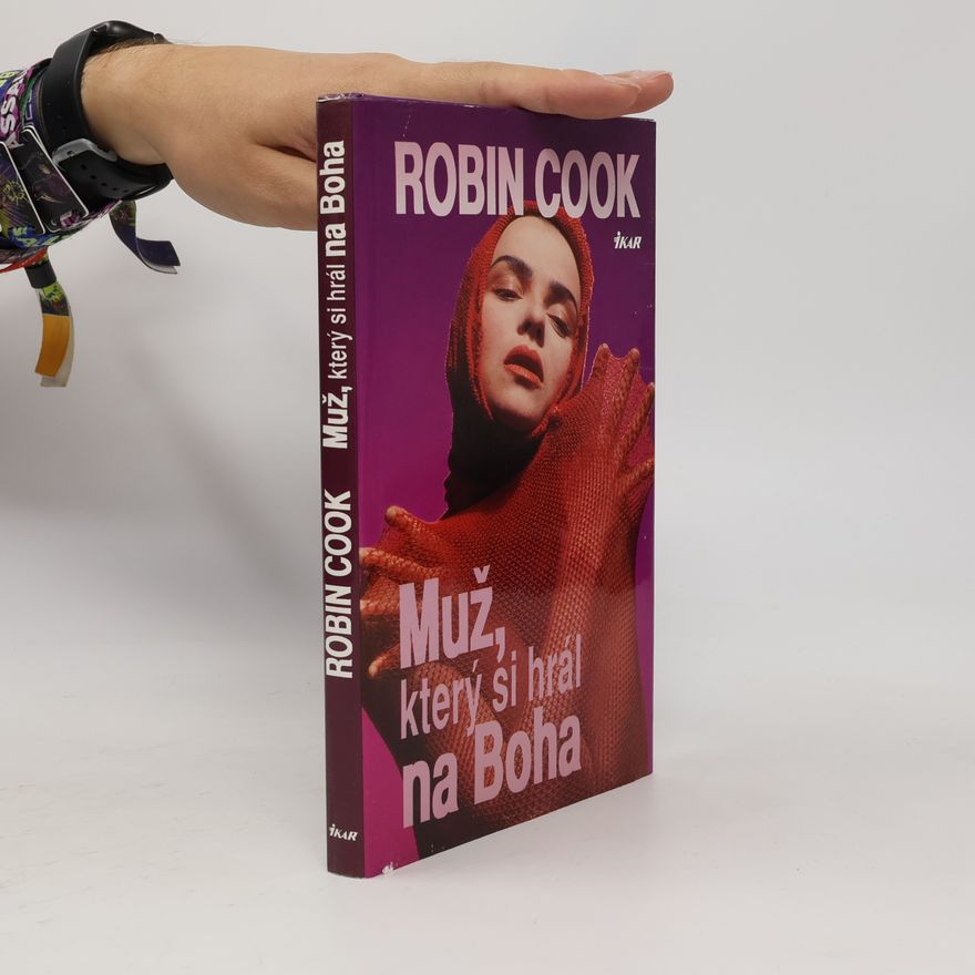 Robin Cook Muž, který si hrál na Boha