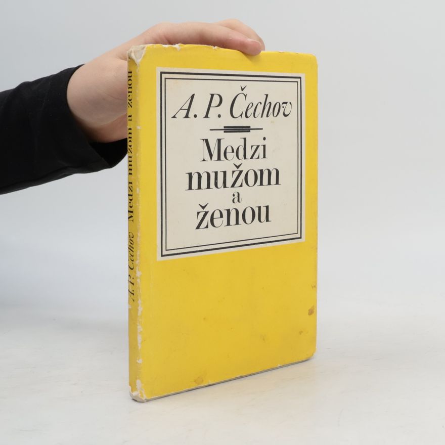 Anton Tchekhov Medzi mužom a ženou