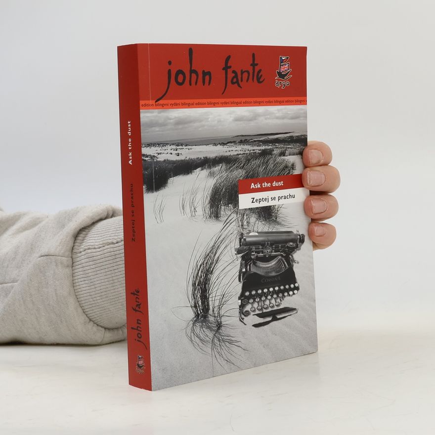 John Fante Ask the dust. Zeptej se prachu
