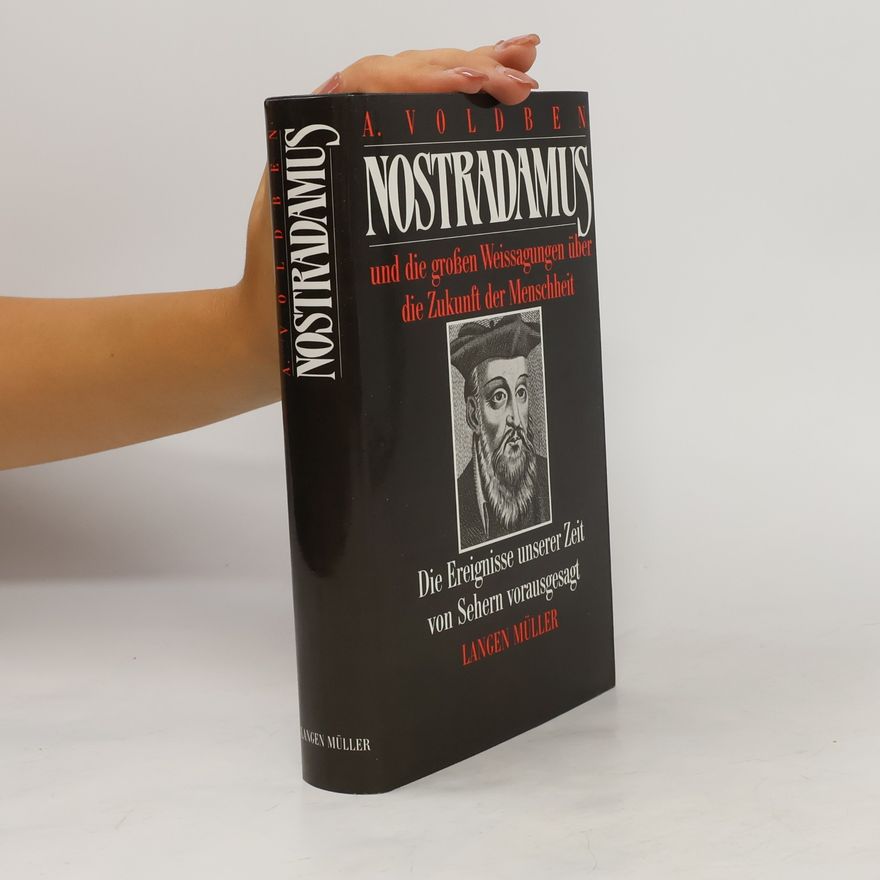 A. Voldben Nostradamus und die grossen Weissagungen