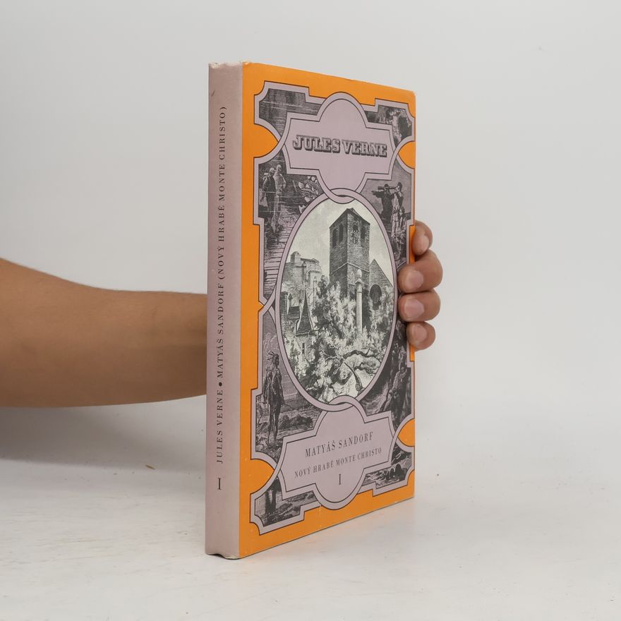 Jules Verne Matyáš Sandorf. Nový hrabě Monte Christo I.