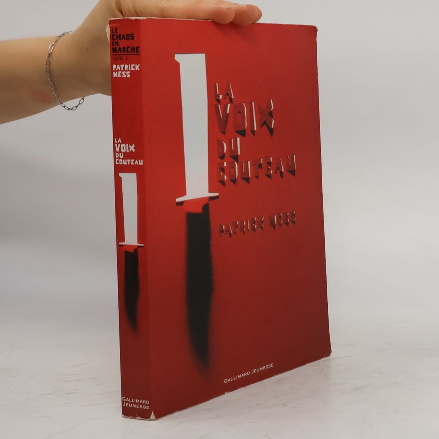 Patrick Ness Le Chaos en Marche - 1: La Voix du Couteau