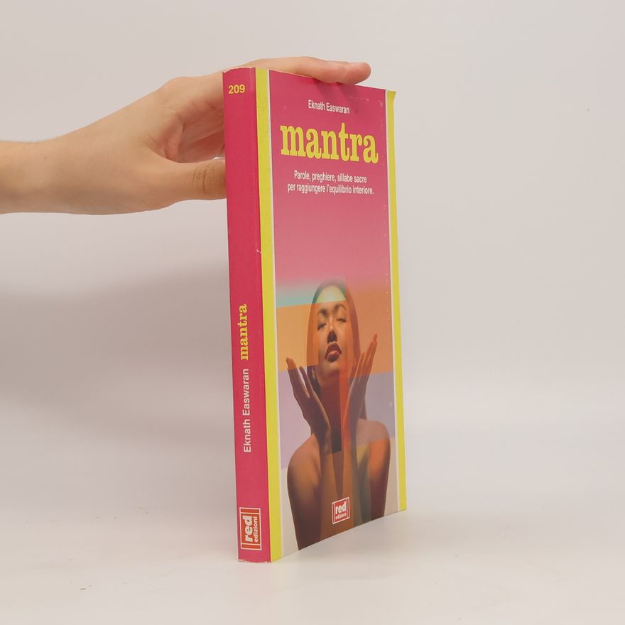 Eknath Easwaran L'altra medicina - 209: Mantra. Parole, preghiere, sillabe sacre per raggiungere l'equilibrio interiore