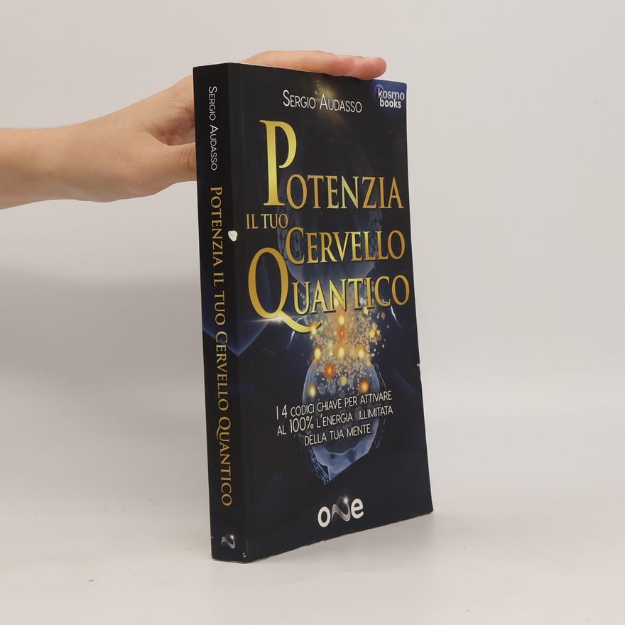 Sergio Audasso Potenzia il tuo cervello quantico