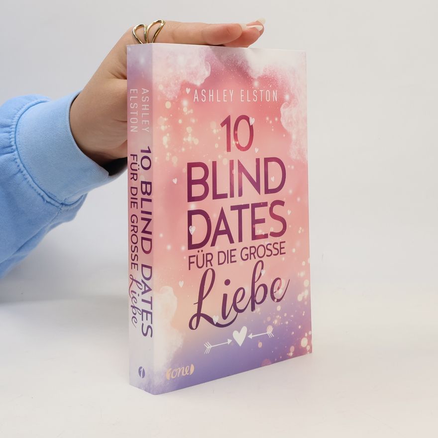 Ashley Elston 10 Blind Dates für die große Liebe