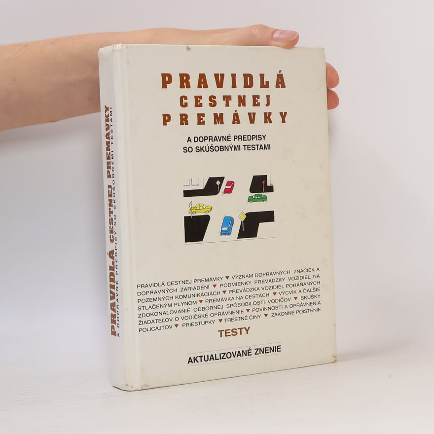 Autorenkollektiv Pravidlá cestnej premávky a dopravné predpisy so skúšobnými testami