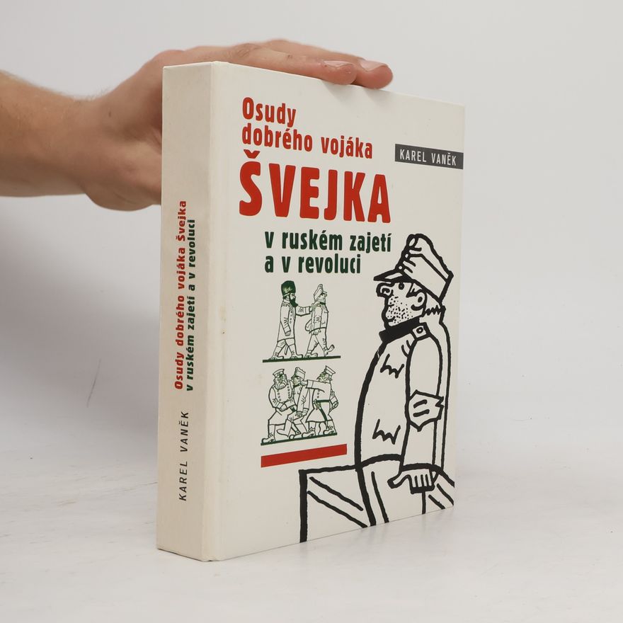 Karel Vaněk Švejk v ruském zajetí a v revoluci