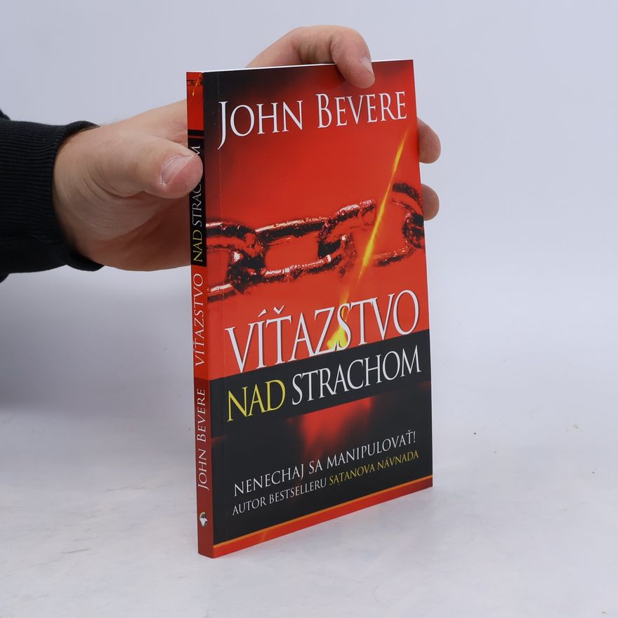 John Bevere Víťazstvo nad strachom