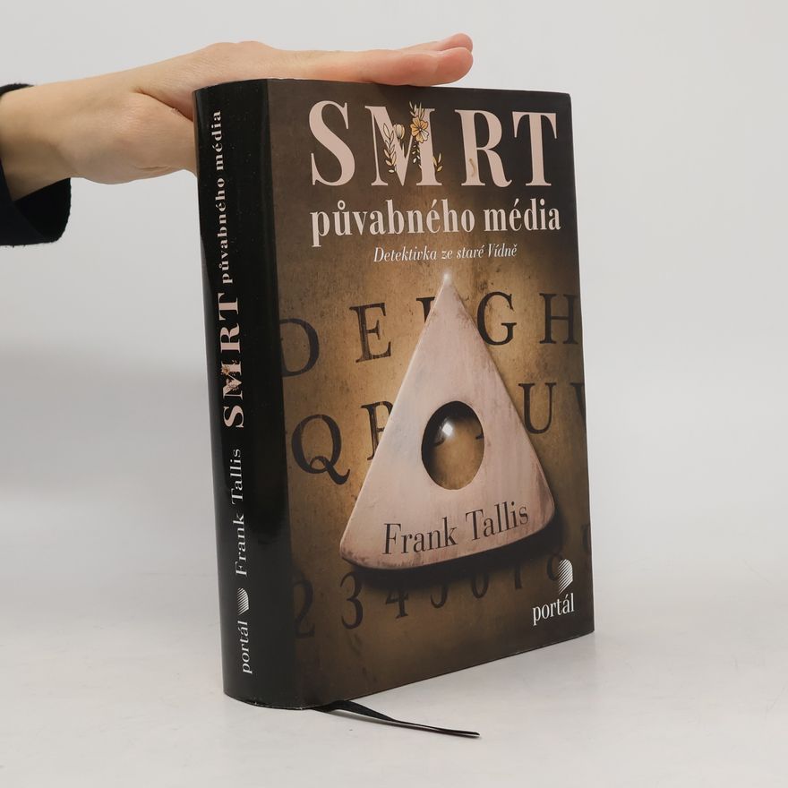 Frank Tallis Smrt půvabného média: detektivka ze staré Vídně