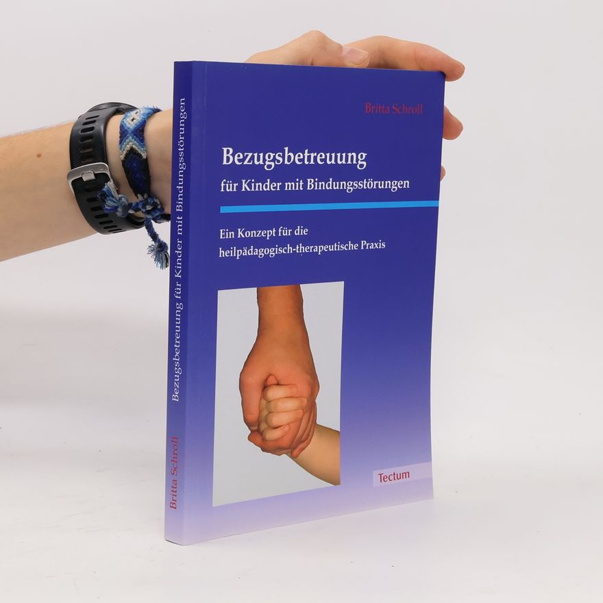 Britta Schroll Bezugsbetreuung für Kinder mit Bindungsstörungen