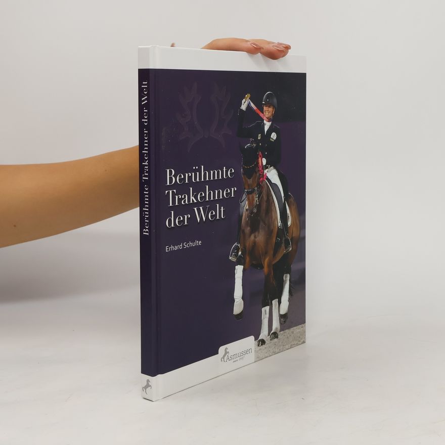 Erhard Schulte Berühmte Trakehner der Welt