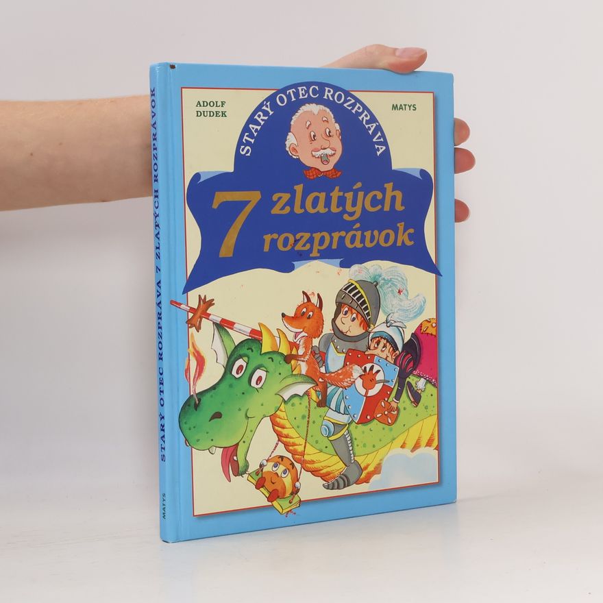 Adolf Dudek Starý otec rozpráva 7 zlatých rozprávok